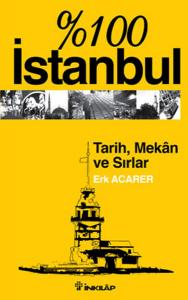 %100 İstanbul-Tarih,Mekan ve Sırlar