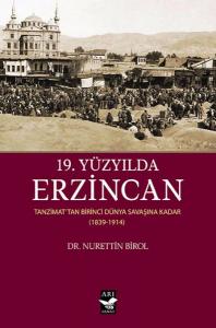 19. Yüzyılda Erzincan - Tanzimattan Birinci Dünya Savaşına Kadar 1839-1914