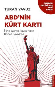 ABD’nin Kürt Kartı - İkinci Dünya Savaşı’ndan Körfez Savaşı’na