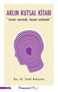 Aklın Kutsal Kitabı - "İnsanı Tanımak, Hayatı Anlamak"