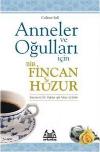 Anneler ve Oğulları  İçin Bir Fincan Huzur