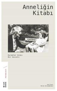 Anneliğin Kitabı - Kuramlar Arası Bir Gezinti