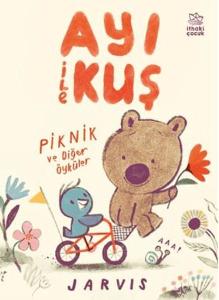 Ayı ile Kuş/Piknik ve Diğer Öyküler