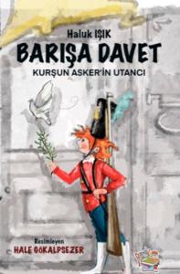 Barışa Davet - Kurşun Asker’in Utancı