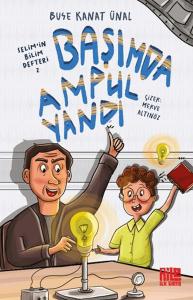 Başımda Ampul Yandı / Selim'in Bilim Defteri 2