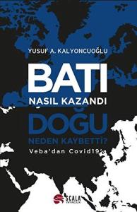 Batı Nasıl Kazandı - Doğu Neden Kaybetti?