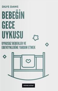 Bebeğin Gece Uykusu - Uykusuz Bebekler ve Ebeveynlerine Yardım Etmek