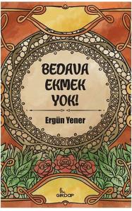 Bedava Ekmek Yok!    