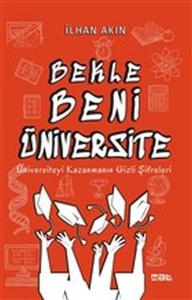 Bekle Beni Üniversite - Üniversiteyi Kazanmanın Gizli Şifreleri