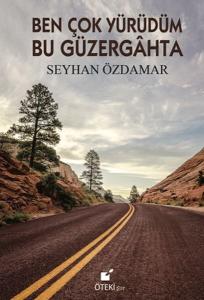 Ben Çok Yürüdüm Bu Güzergahta