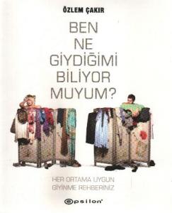 Ben Ne Giydiğimi Biliyor muyum?
