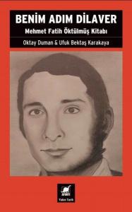 Benim Adım Dilaver - Mehmet Fatih Öktu¨lmu¨ş Kitabı