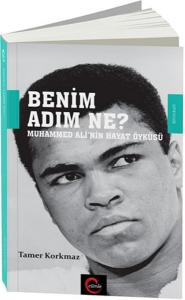 Benim Adım Ne?  Muhammed Ali'nin Hayat Öyküsü