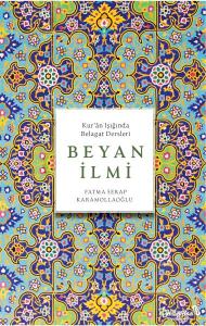 Beyan İlmi (Kur'Ân Işığında Belagat Dersleri)