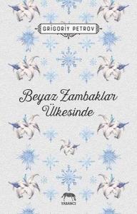 Beyaz Zambaklar Ülkesinde - Ciltsiz