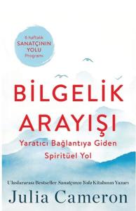 Bilgelik Arayışı Yaratıcı Bağlantıya Giden Spiritüel Yol
