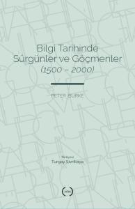 Bilgi Tarihinde Sürgünler Ve Göçmenler (1500 – 2000)
