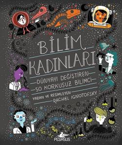 Bilim Kadınları - Dünyayı Değiştiren 50 Korkusuz Bilimci