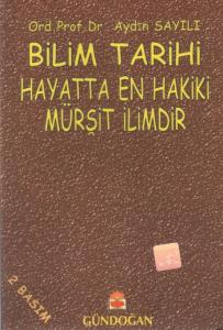 Bilim Tarihi / Hayatta En Hakiki Mürşit İlimdir