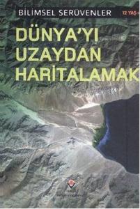 Bilimsel Serüvenler - Dünyayı Uzaydan Haritalamak
