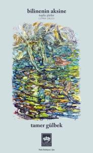 Bilinenin Aksine Toplu Şiirler 1998 - 2023
