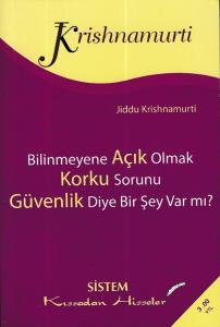 Bilinmeyene Açık Olmak, Korku Sorunu, Güvenlik Diye Bir Şey Var Mı?