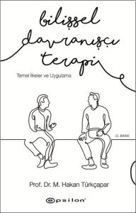 Bilişsel Davranışçı Terapi - Temel İlkeler ve Uygulama