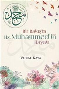 Bir Bakışta Hz. Muhammed’in (sav) Hayatı