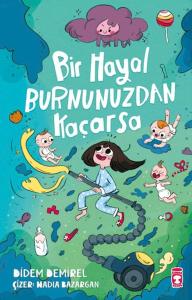 Bir Hayal Burnunuzdan Kaçarsa