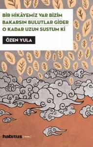 Bir Hikayemiz Var Bizim - Bakarsın Bulutlar Gider - O Kadar Uzun Sustum Ki