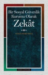Bir Sosyal Güvenlik Kurumu Olarak Zekat