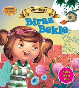 Biraz Bekle - Değerlere İlk Adım
