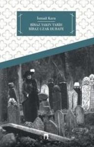 Biraz Yakın Tarih Biraz Hurafe