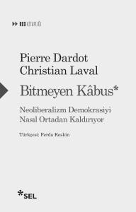 Bitmeyen Kâbus: Neoliberalizm Demokrasiyi Nasıl Ortadan Kaldırıyor