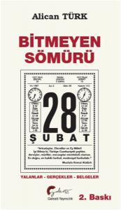 Bitmeyen Sömürü 28 Şubat - Yalanlar-Gerçekler-Belgeler