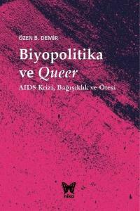 Biyopolitika ve Queer - AIDS Krizi Bağışıklık ve Ötesi