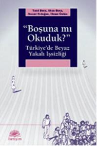 "Boşuna mı Okuduk?" Türkiye'de Beyaz Yakalı İşsizliği