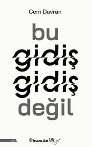 Bu Gidiş Gidiş Değil
