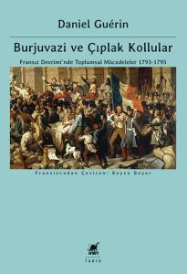 Burjuvazi ve Çıplak Kollular: Fransız Devrimi’nde Toplumsal Mücadeleler 1793-1795