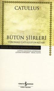 Bütün Şiirleri Catullus - Hasan Ali Yücel Klasikleri