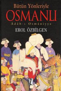 Bütün Yönleriyle Osmanlı Adab-ı Osmaniyye (Ciltli)