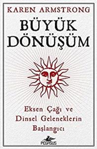 Büyük Dönüşüm: Eksen Çağı Ve Dinsel Geleneklerin Başlangıcı