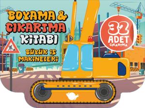 Büyük İş Makineleri Boyama ve Çıkartma Kitabı