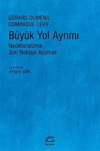 Büyük Yol Ayrımı  Neoliberalizme Son Noktayı Koymak