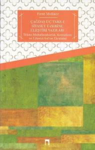 Çağdaş Üç Tarz-ı Siyaset Üzerine Eleştiri Yazıları  Tekno Muhafazakarlık, Kemalizm ve Liberal So