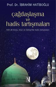 Çağdaşlaşma ve Hadis Tartışmaları  Hint Alt Kıtası, Mısır ve Türkiye'de Hadis Tartışmaları