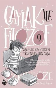 Çaylak ile Filozof 9 - Yaşamak İçin Öğren, Öğrenmek İçin Yaşa!