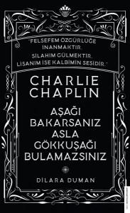 Charlie Chaplin - Aşağı Bakarsanız Asla Gökkuşağı Bulamazsınız