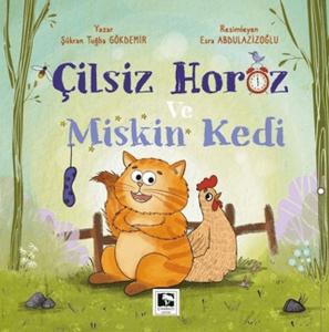 Çilsiz Horoz ve Miskin Kedi