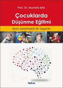 Çocuklarda Düşünme Eğitimi - Beyin Geliştirilebilir Bir Organdır